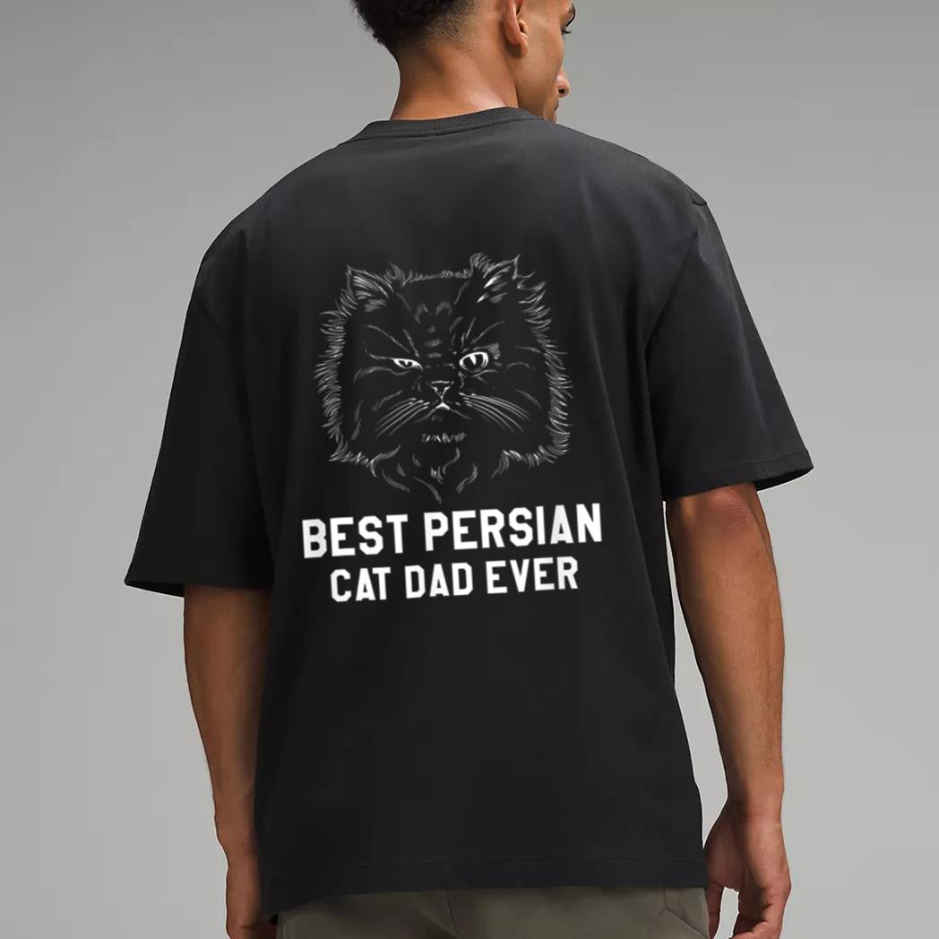 Best Persian Cat Dad Ever For A Cat Lover Men T-Shirt
