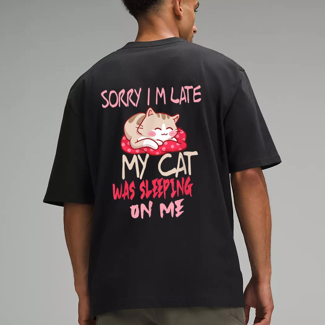 Cat Shirt Sorry I'm Late My Cat Sleeping On Me Cat Men T-Shirt