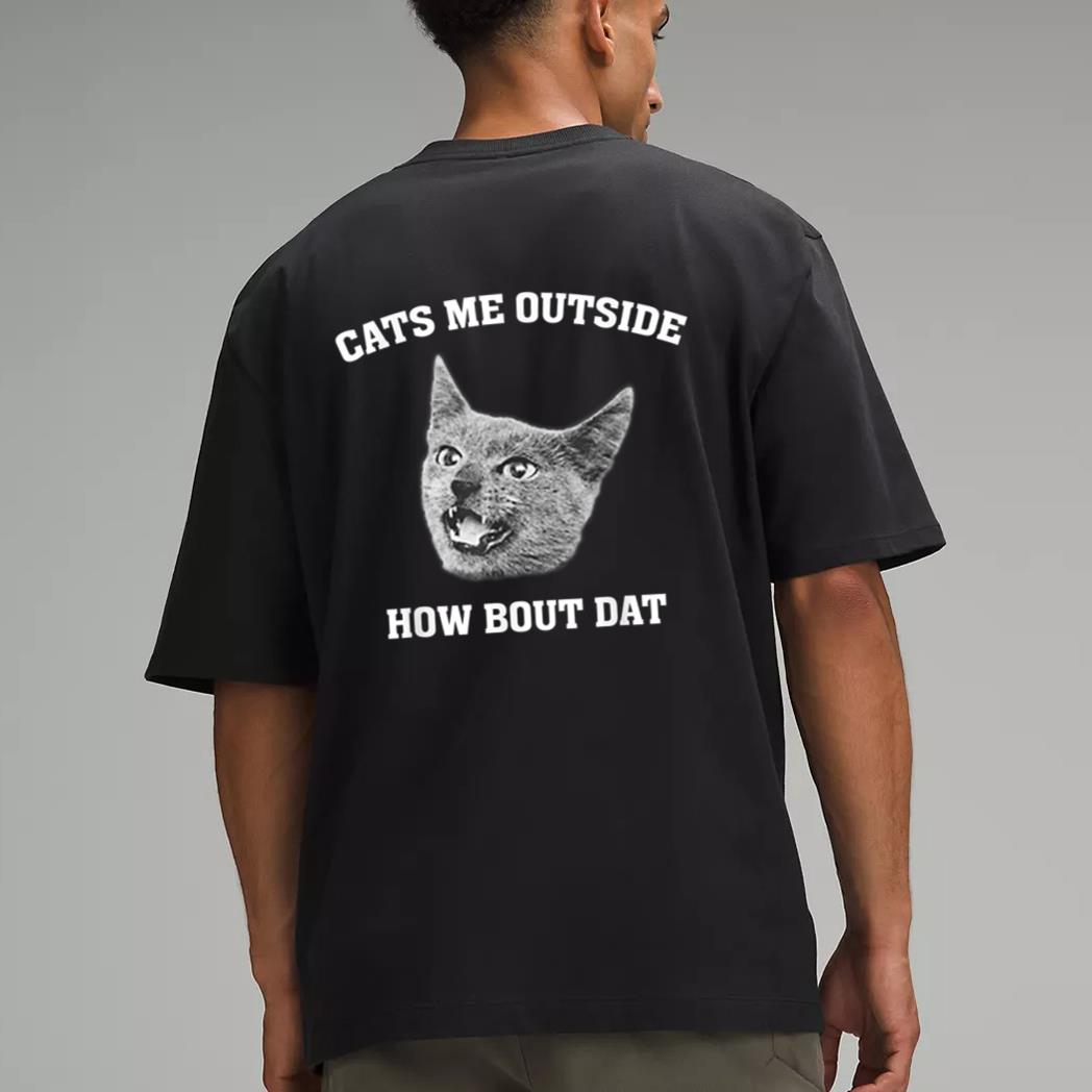 Cats me outside how bout dat Men T-Shirt
