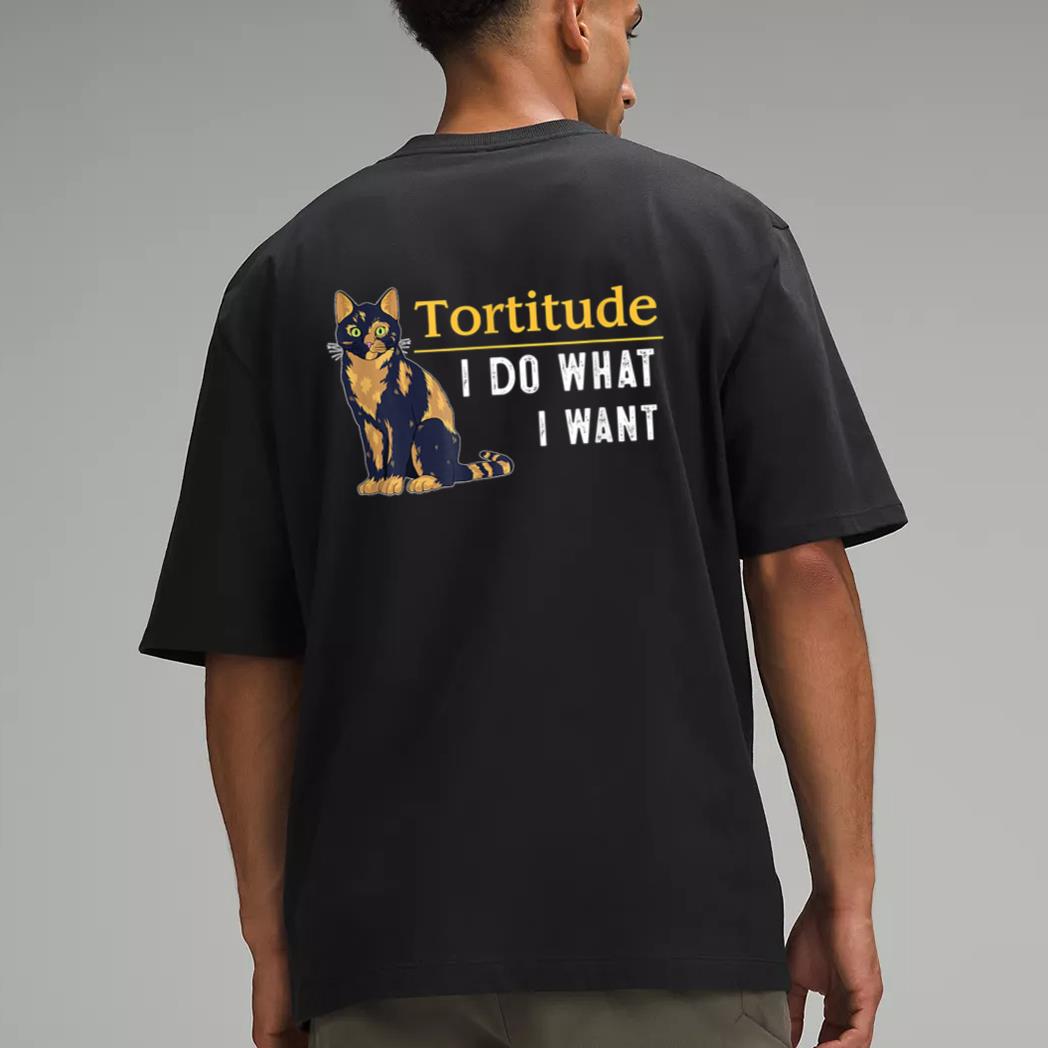 Funny Tortitude Cat  I Do What I Want Cat Kitty Men T-Shirt