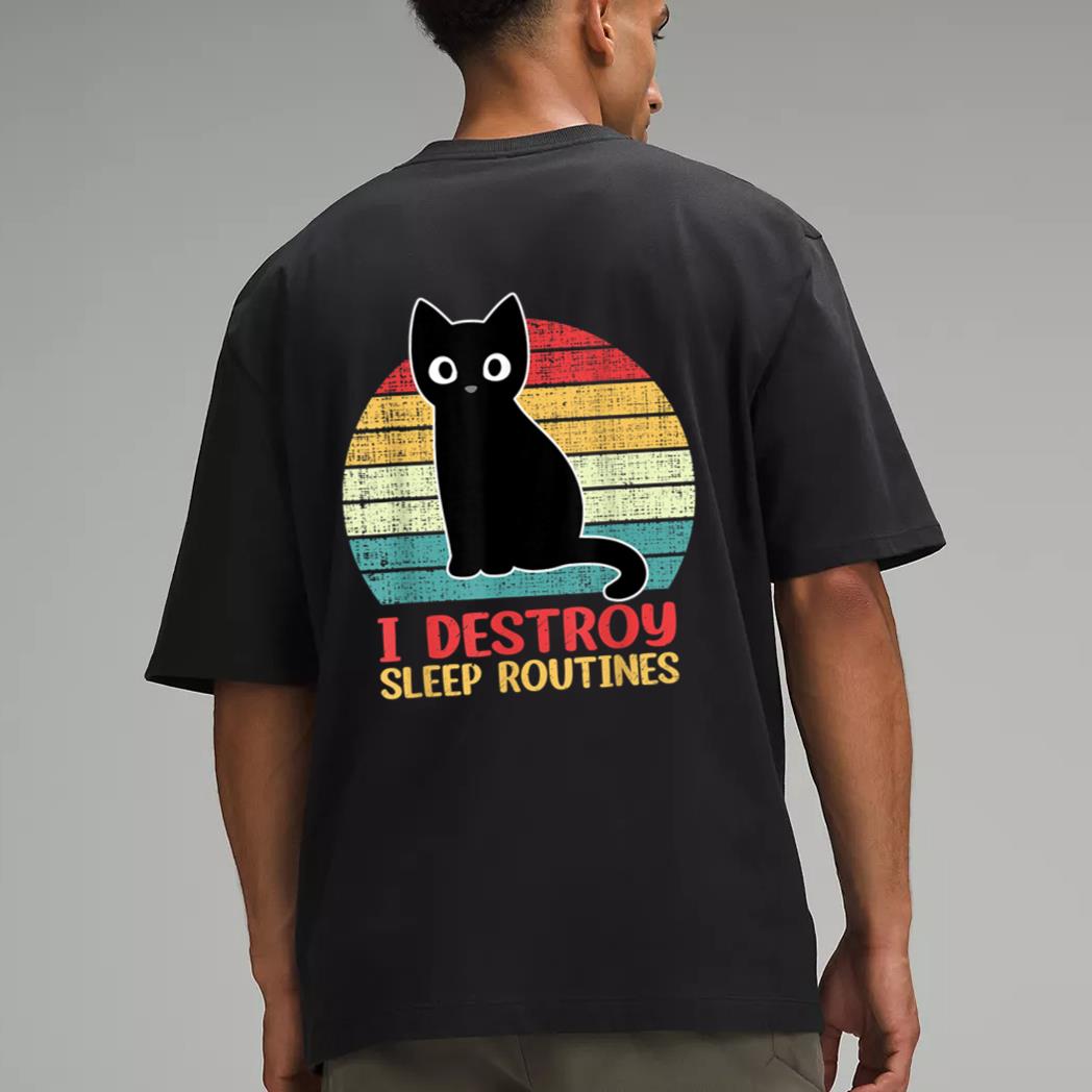 I Destroy Sleep Routines Black Cat Funny Cat Saying Men T-Shirt