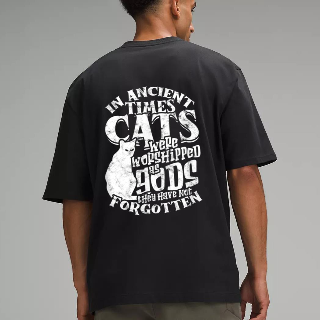 In ancient times Cats were worshipped as gods they have not Men T-Shirt