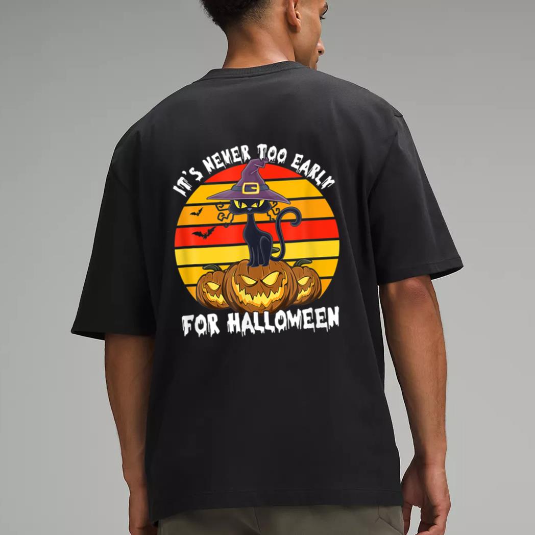 It S Never Oo Early For Halloween Funny Cat Halloween Co Men T-Shirt