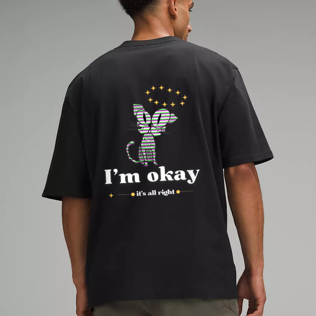 It S Okay I M Good Everything Is Fine Funny Cat Men T-Shirt