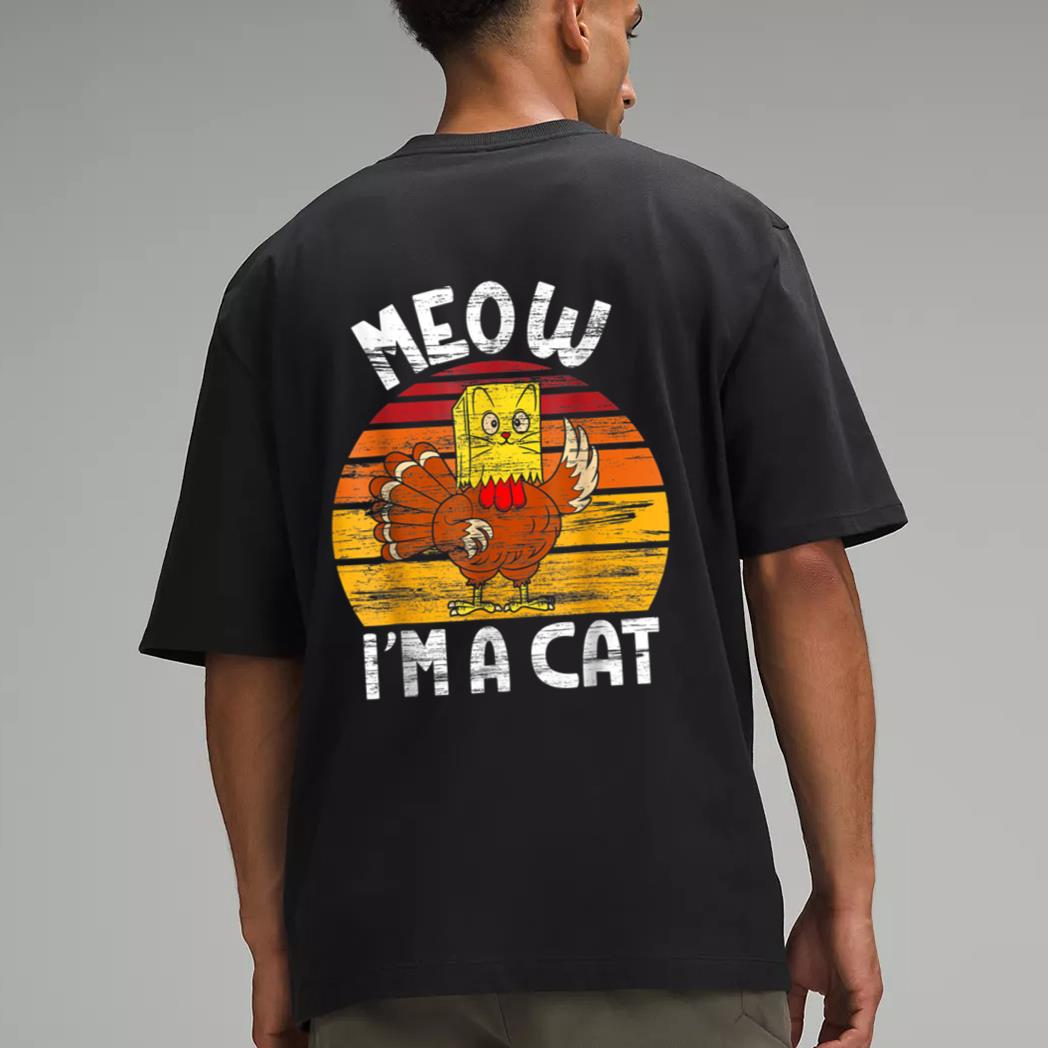 Meow I'm A Cat Funny Fake Cat Thanksgiving Women Kid Cat Mom Men T-Shirt