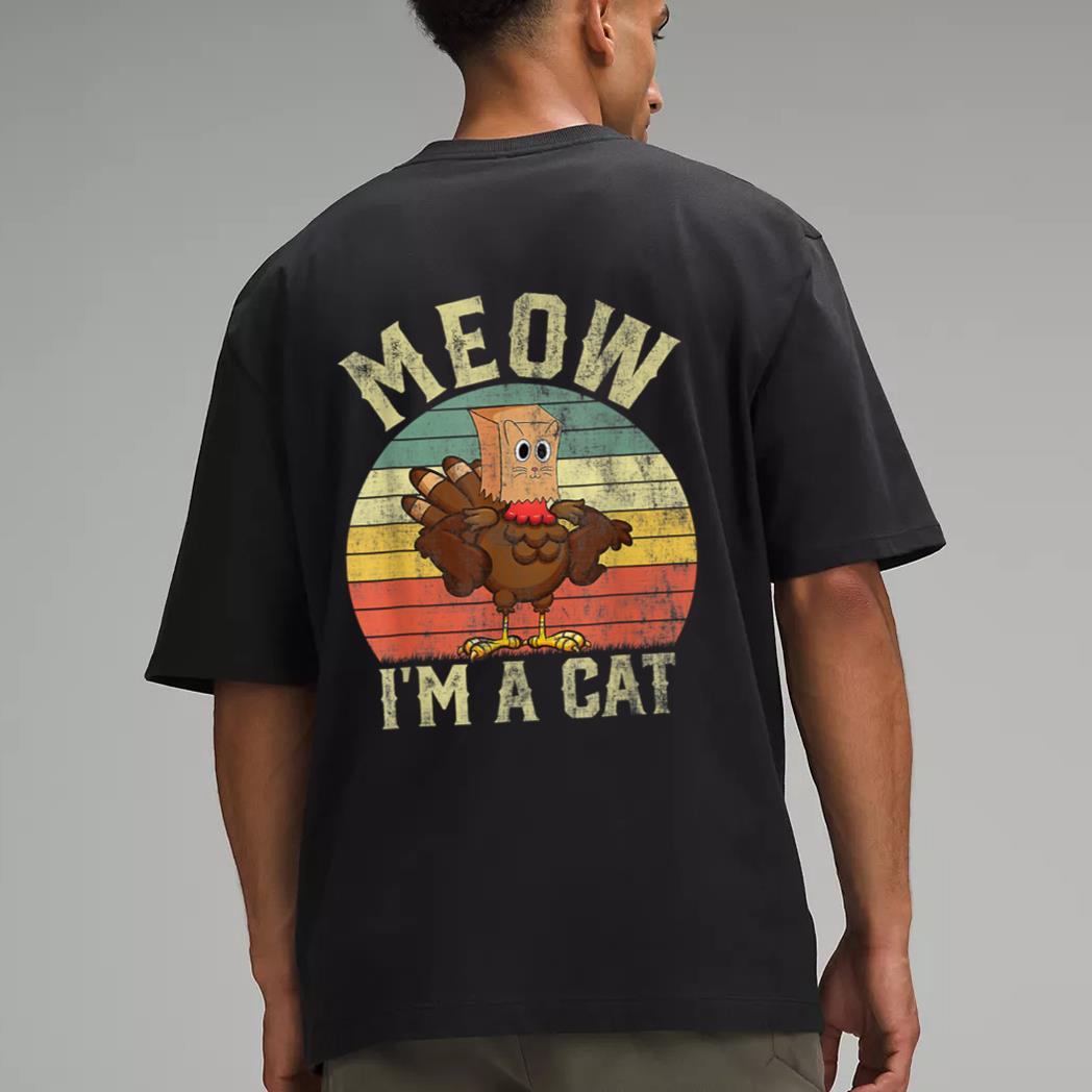 Meow I'm A Cat Funny Thanksgiving 2022 Men Women Men T-Shirt