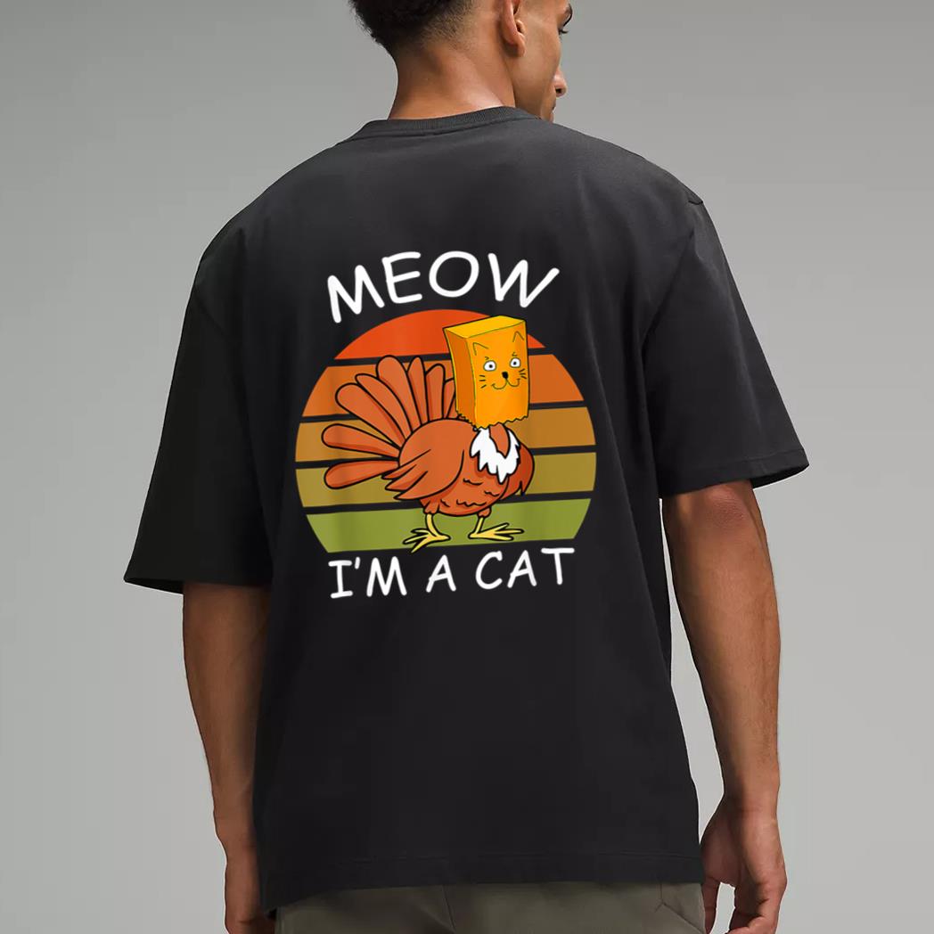 Meow I'm A Cat Turkey Fake Cat Thanksgiving Men T-Shirt