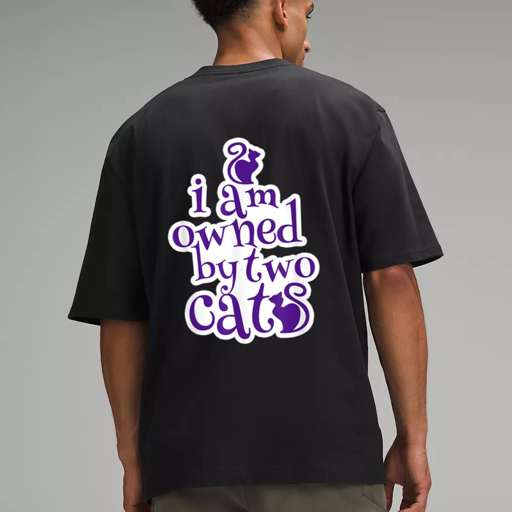 Owned By Two Cats Cat Lady Love Pets  Gift Men T-Shirt