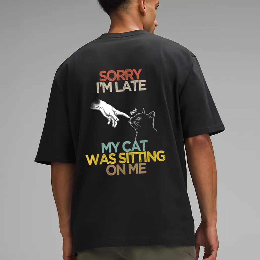 Retro Meow Cat Shirt Sorry I'm Late My Cat Was Sitting On Me Men T-Shirt
