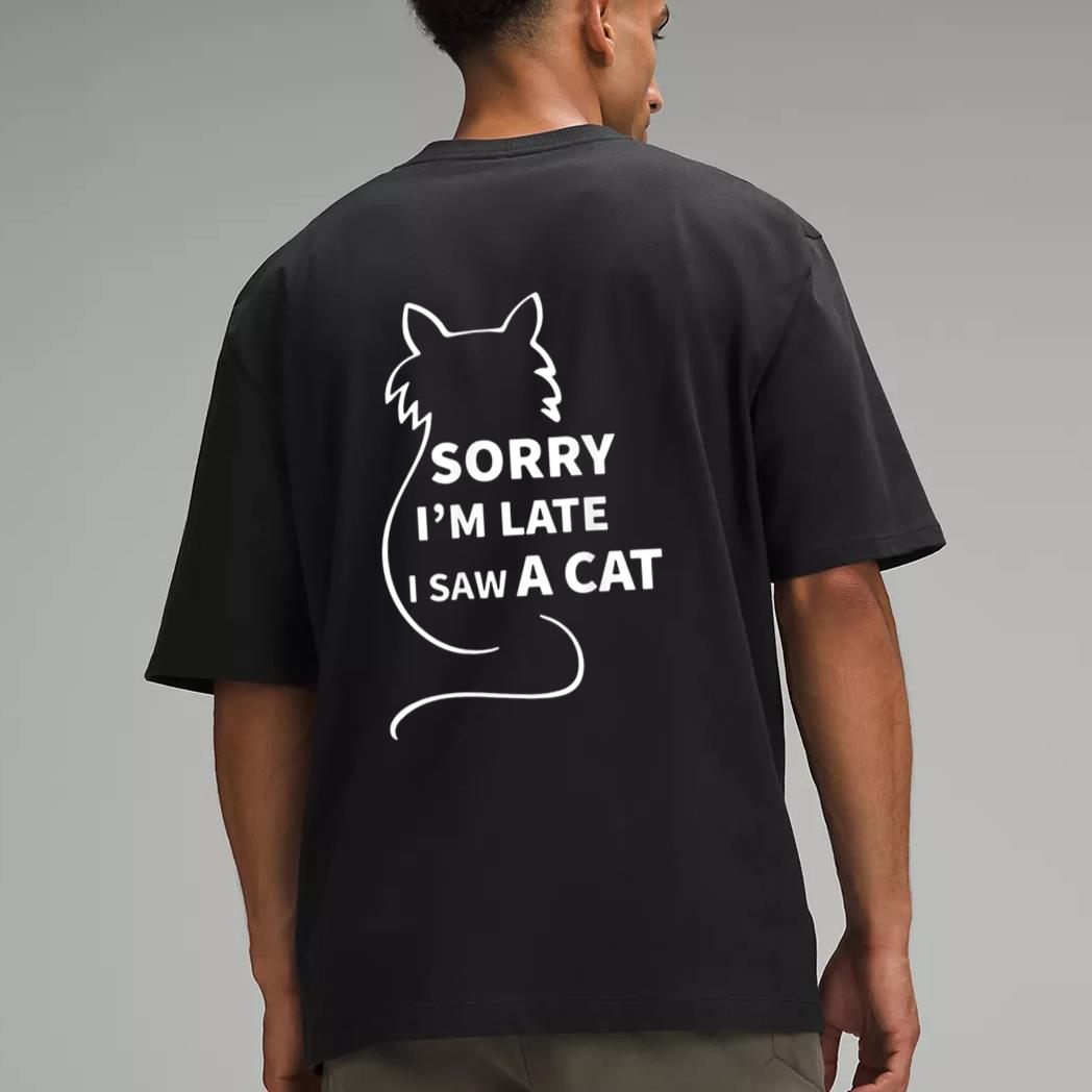 Sorry I M Late I Saw A Cat Funny Kitty Cat Lover Cats Owner Men T-Shirt