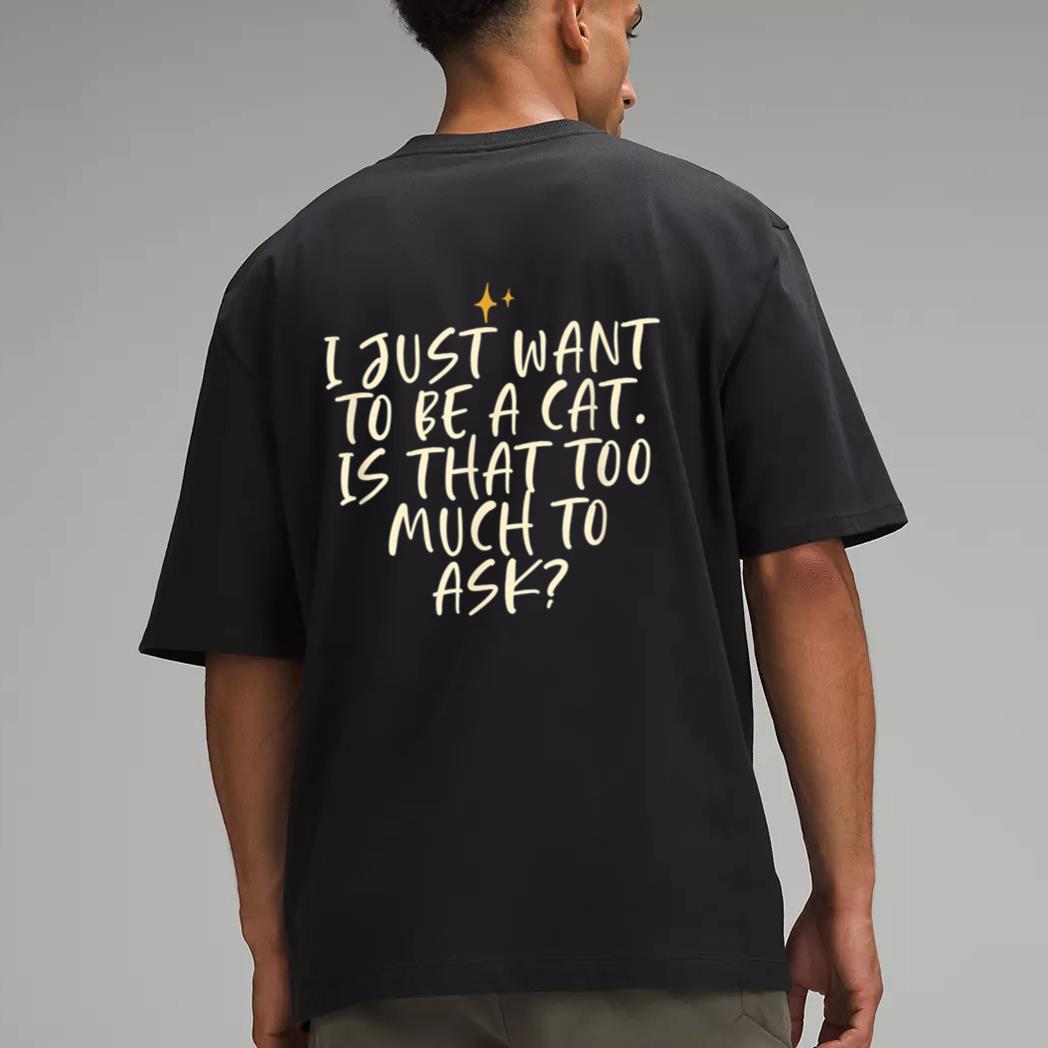 Stars Funny Friend Saying I Just Want O Be A Cat Is Hat Men T-Shirt