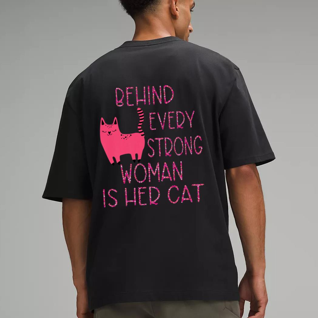 Supercute Pink Kitty Behind Every Strong Woman Is Her Cat Men T-Shirt