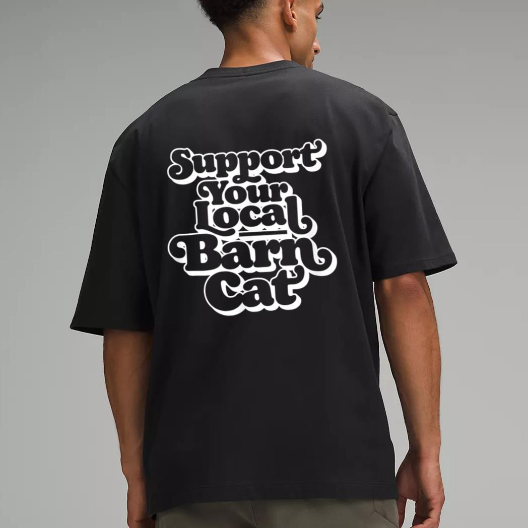 Support Your Local Barn Cat Funny Kitty Cat Feral Pet Men T-Shirt